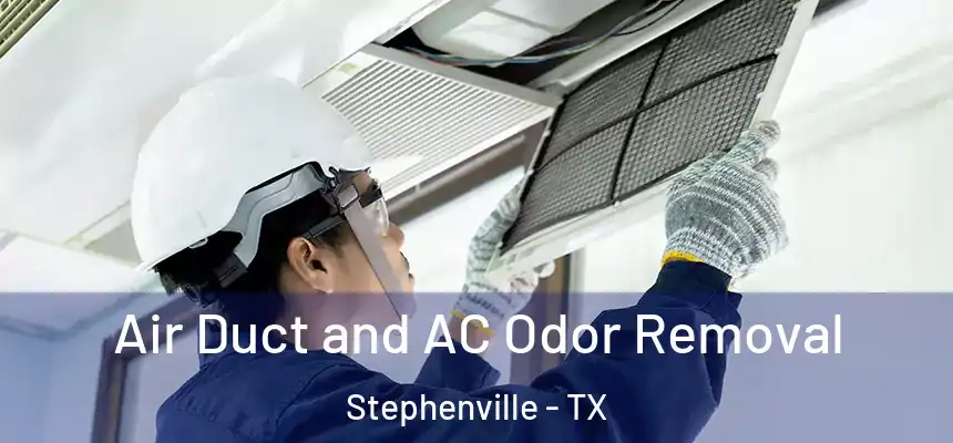  Air Duct and AC Odor Removal Stephenville - TX
