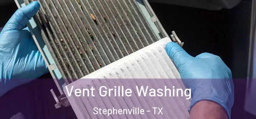  Vent Grille Washing Stephenville - TX